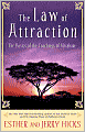 The Law of Attraction: The Basics of the Teachings of Abraham