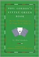 Phil Gordon's Little Green Book: Lessons and Teachings in No Limit Texas Hold'em