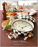 Kosher by Design: Short on Time: Fabulous Food Faster
