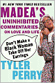 Don't Make a Black Woman Take off Her Earrings: Madea's Uninhibited Commentaries on Love and Life