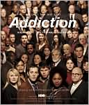 Addiction: Why Can't They Just Stop? New Knowledge. New Treatments. New Hope.