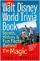 The Walt Disney World Trivia Book: Secrets, History and Fun Facts Behind the Magic