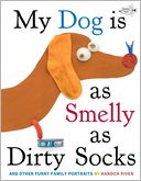 My Dog is As Smelly As Dirty Socks: And Other Funny Family Portraits