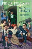 Two Crafty Criminals! by Philip Pullman: Book Cover
