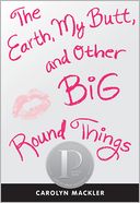 The Earth, My Butt, and Other Big Round Things