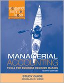 Managerial Accounting, Study Guide: Tools for Business Decision Making