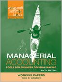 Managerial Accounting, Working Papers: Tools for Business Decision Making