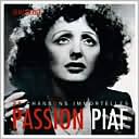 Passion Piaf: 25 Chansons Immortelles