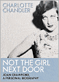 Not the Girl Next Door: Joan Crawford, a Personal Biography