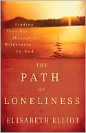 Path of Loneliness, The, repack: Finding Your Way through the Wilderness to God