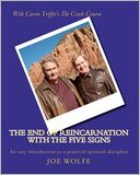 The End of Reincarnation with the Five Signs: An Easy Introduction to a Practical Spiritual Discipline