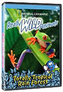 National Geographic Really Wild Animals: Totally Tropical Rain Forest