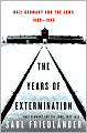 Years of Extermination: Nazi Germany and the Jews, 1939-1945