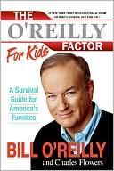 The O'Reilly Factor for Kids: A Survival Guide for America's Families