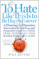 To Hate Like This Is to Be Happy Forever: A Thoroughly Obsessive, Intermittently Uplifting, and Occasionally Unbiased Account of the Duke-North Carolina Basketball Rivalry