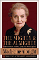 Mighty and the Almighty: Reflections on America, God, and World Affairs