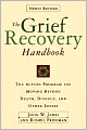 Grief Recovery Handbook - the Action Program For Moving Beyond Death, Divorce, and Other Losses