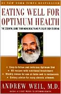 Eating Well for Optimum Health: The Essential Guide to Bringing Health and Pleasure Back to Eating