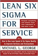 Lean Six Sigma for Service: How to Use Lean Speed and Six Sigma Quality to Improve Services and Transactions