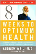 Eight Weeks to Optimum Health, New Edition, Updated and Expanded: A Proven Program for Taking Full Advantage of Your Body's Natural Healing Power