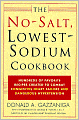 No-Salt, Lowest-Sodium Cookbook: Hundreds of Favorite Recipes Created to Combat Congestive Heart Failure and Dangerous Hypertension