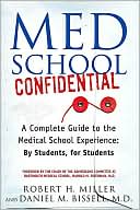 Med School Confidential: A Complete Guide to the Medical School Experience - By Students, for Students