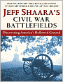 Jeff Shaara's Civil War Battlefields: Discovering America's Hallowed Ground