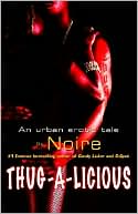 Thug-A-Licious: An Urban Erotic Tale