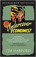 download The Undercover Economist : Exposing Why the Rich Are Rich, the Poor Are Poor and Why You Can Never Buy a Decent Used Car! book