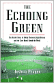 The Echoing Green: The Untold Story of Bobby Thomson, Ralph Branca and the Shot Heard Round the World
