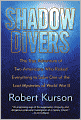 Shadow Divers: The True Adventure of Two Americans Who Risked Everything to Solve One of the Last Mysteries of World War II