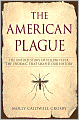 The American Plague: The Untold Story of Yellow Fever, the Epidemic that Shaped Our History