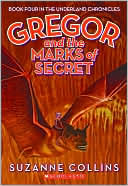 Gregor and the Marks of Secret (Underland Chronicles Series #4)