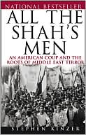All the Shah's Men: An American Coup and the Roots of Middle East Terror