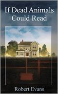 If Dead Animals Could Read