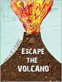 Escape the Volcano by Stephanie Dagg: NOOK Book Cover