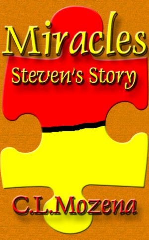 Miracles; Steven's Story (based on a true story)