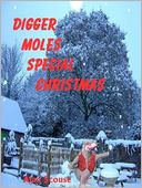 Digger Mole's Special Christmas by Alan Scouse: NOOK Book Cover