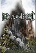 Mere Mortals' Magic