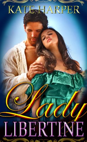 Lady Libertine - A Regency Novella