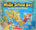 The Magic School Bus on the Ocean Floor (Magic School Bus Series)