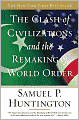 The Clash of Civilizations and the Remaking of World Order