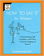 How to Say It for Women: Communicating with Confidence and Power Using the Language of Success