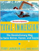 Total Immersion: The Revolutionary Way To Swim Better, Faster, and Easier