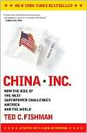 China, Inc.: How the Rise of the Next Superpower Challenges America and the World