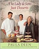 The Lady & Sons Just Desserts: More than 120 Sweet Temptations from Savannah's Favorite Restaurant