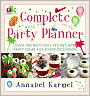 Complete Party Planner: Over 120 Delicious Recipes and Party Ideas for Every Occasion