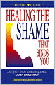 Healing the Shame That Binds You