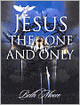 Jesus the One and Only