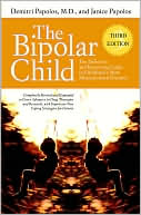 The Bipolar Child: The Definitive and Reassuring Guide to Childhood's Most Misunderstood Disorder